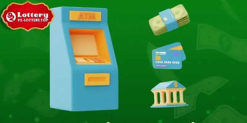 Kỹ năng rút tiền 92Lottery an toàn cho người mới
